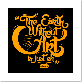 Earth Without Art Posters and Art